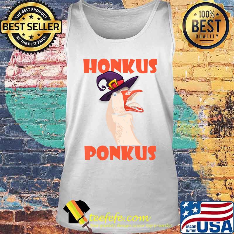 Honkus Ponkus Funny Saying Halloween Witch Goose Meme T-Shirt Tank top Honkus Ponkus Funny Saying Halloween Witch Goose Meme T-Shirt Tank top
