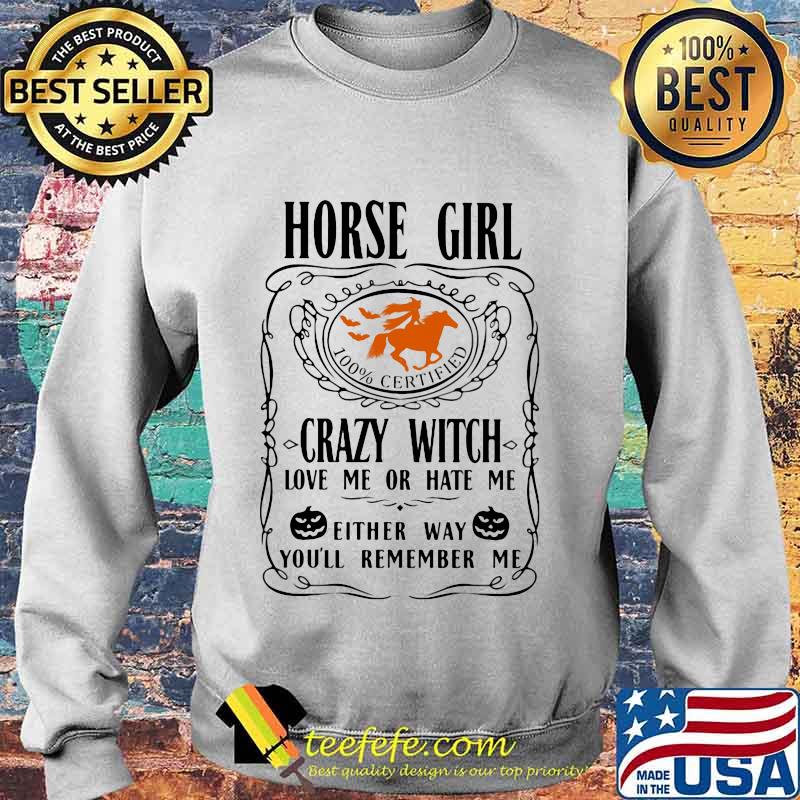 Horse girl 100% certified crazy witch love me or hate me either way you'll remember me pumpkin halloween s Sweater Horse girl 100% certified crazy witch love me or hate me either way you'll remember me pumpkin halloween s Sweater