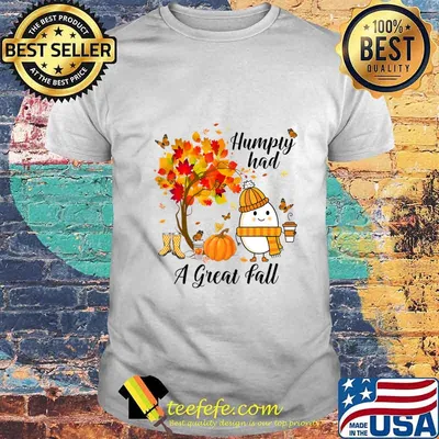 Humpty Had A Great Fall Funny Autumn Joke T-Shirt