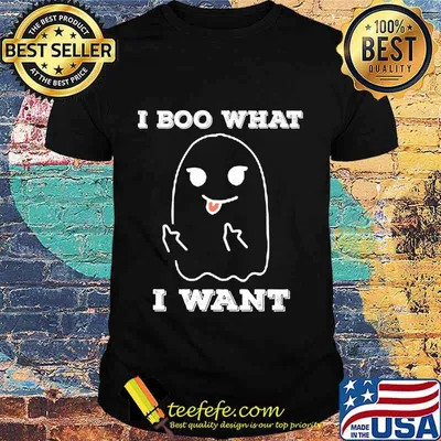 I BOO WHAT I WANT funny ghost Halloween costume men women Shirt