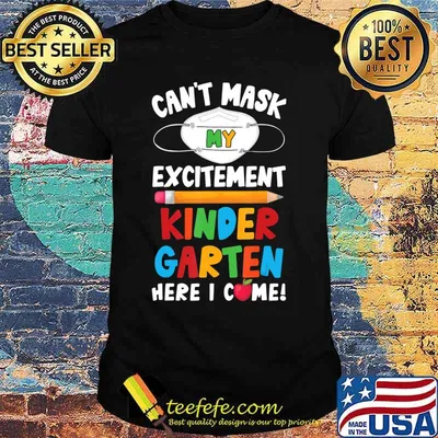 I Can't Mask My Excitement Kindergarten Here I Come T-Shirt