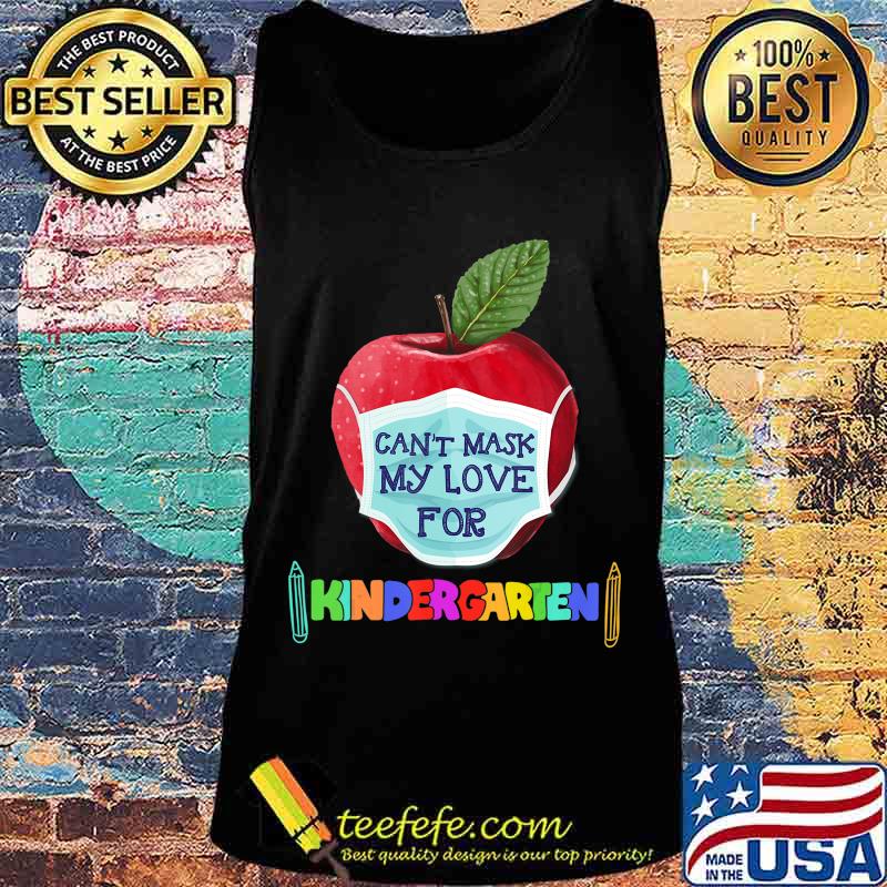 I Can't Mask The Love for My Students Kindergarten Teachers T-Shirt Tank top I Can't Mask The Love for My Students Kindergarten Teachers T-Shirt Tank top