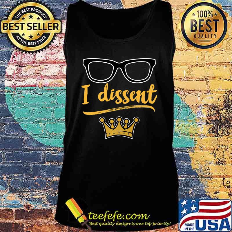 I dissent Gift For Social Justice Equality Feminism Premium T-Shirt Tank top I dissent Gift For Social Justice Equality Feminism Premium T-Shirt Tank top