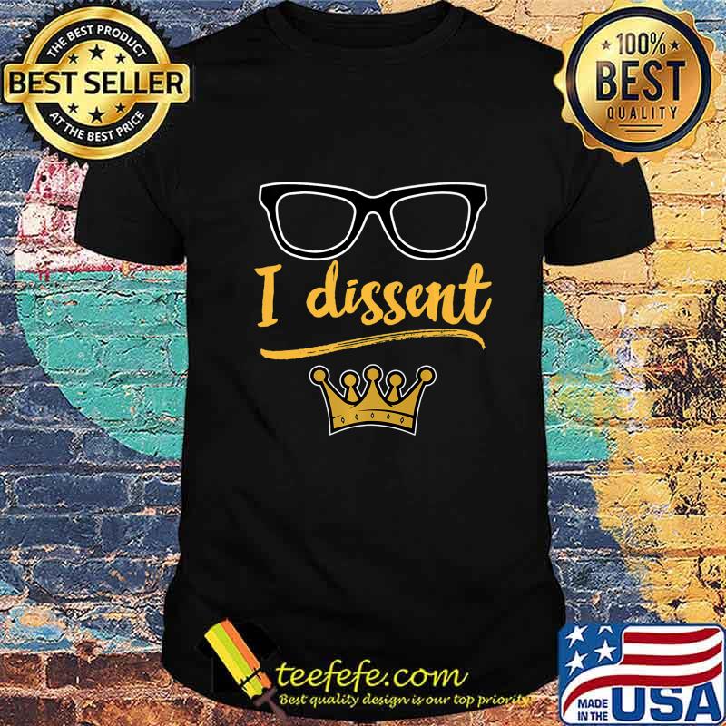 I dissent Gift For Social Justice Equality Feminism Premium T-Shirt I dissent Gift For Social Justice Equality Feminism Premium T-Shirt