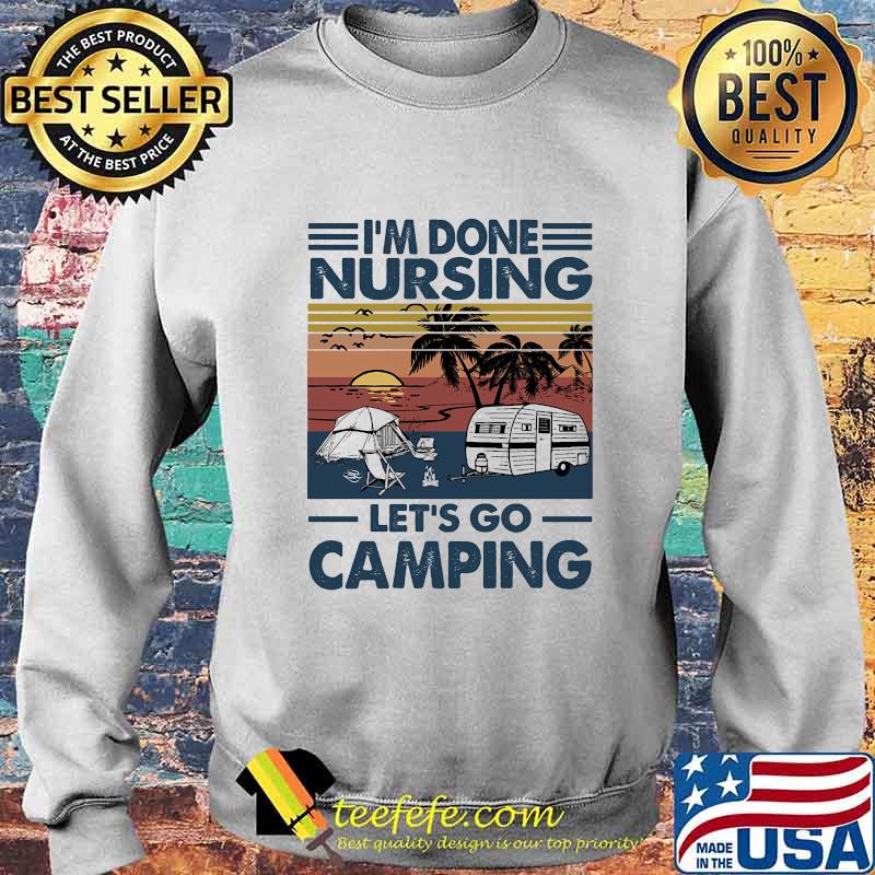 I don't nursing let's go camping vintage retro s Sweater I don't nursing let's go camping vintage retro s Sweater
