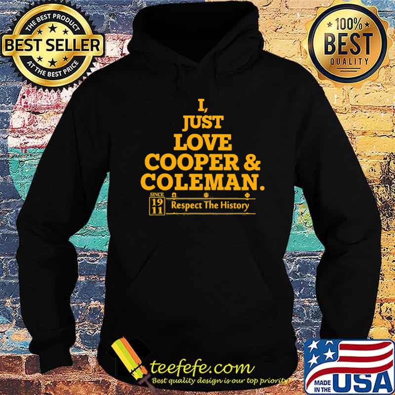 I just love cooper and coleman respect the history s Hoodie I just love cooper and coleman respect the history s Hoodie