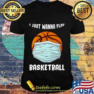 I Just Wanna Play Basketball Funny Quarantine Basketball T-Shirt