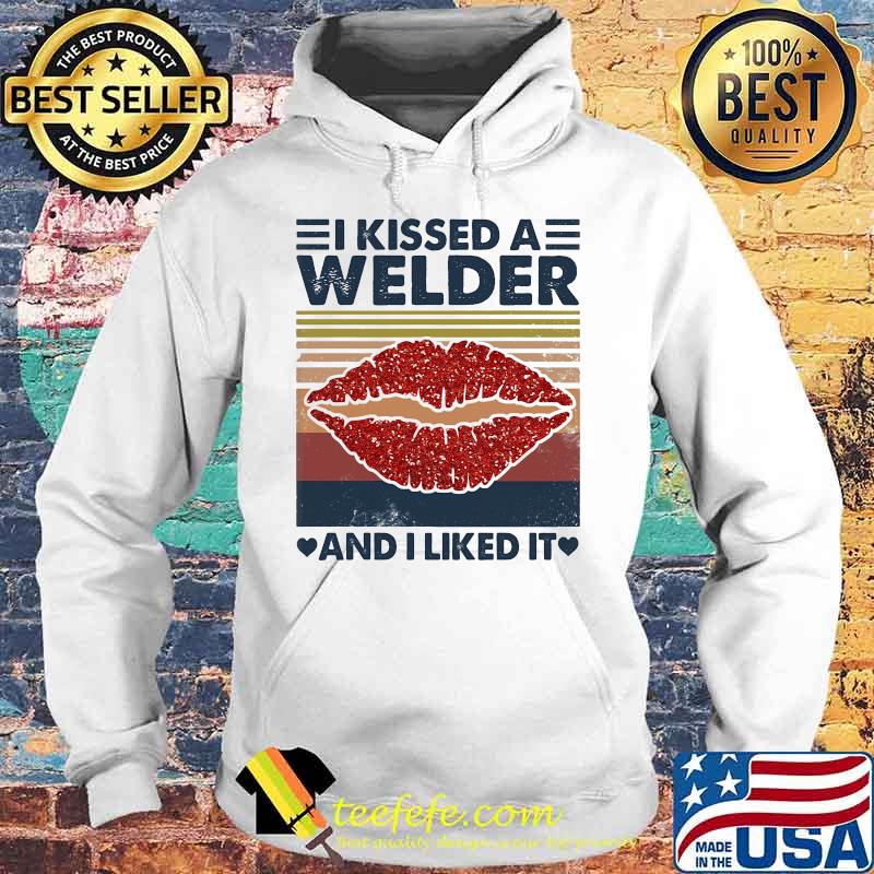 I kissed a welder and i liked it vintage retro s Hoodie I kissed a welder and i liked it vintage retro s Hoodie