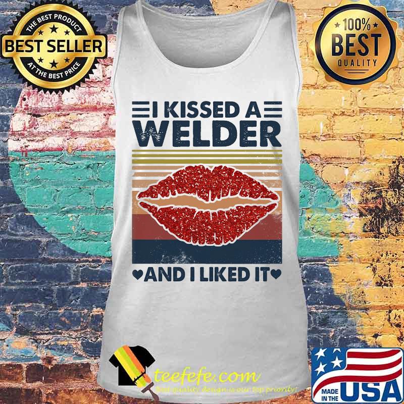 I kissed a welder and i liked it vintage retro s Tank top I kissed a welder and i liked it vintage retro s Tank top