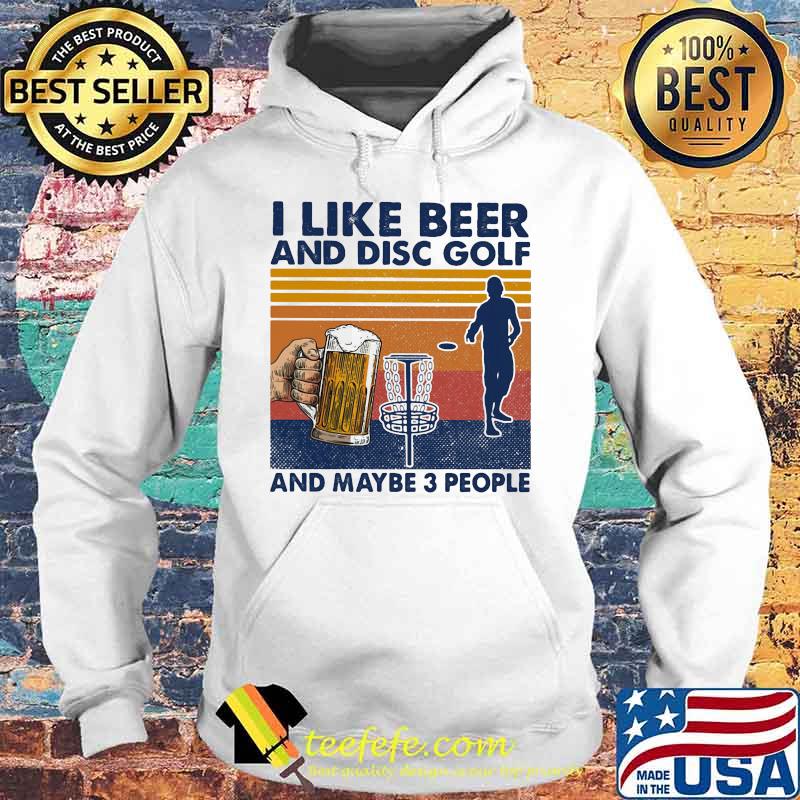 I like beer and disc golf and maybe 3 people vintage retro s Hoodie I like beer and disc golf and maybe 3 people vintage retro s Hoodie