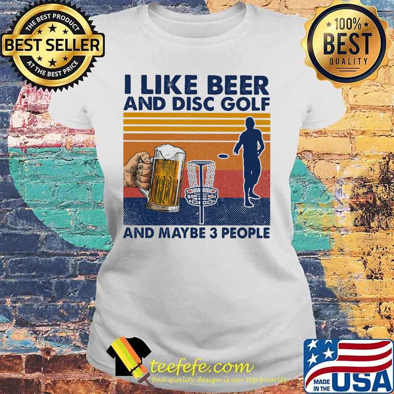 I like beer and disc golf and maybe 3 people vintage retro s Laides tee I like beer and disc golf and maybe 3 people vintage retro s Laides tee