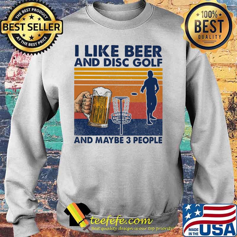 I like beer and disc golf and maybe 3 people vintage retro s Sweater I like beer and disc golf and maybe 3 people vintage retro s Sweater
