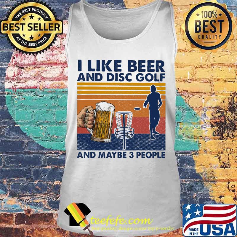 I like beer and disc golf and maybe 3 people vintage retro s Tank top I like beer and disc golf and maybe 3 people vintage retro s Tank top