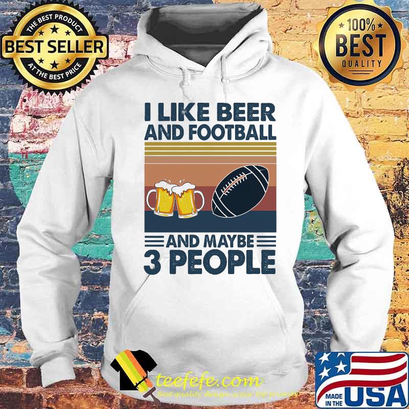 I like beer and football and maybe 3 people vintage retro s Hoodie I like beer and football and maybe 3 people vintage retro s Hoodie