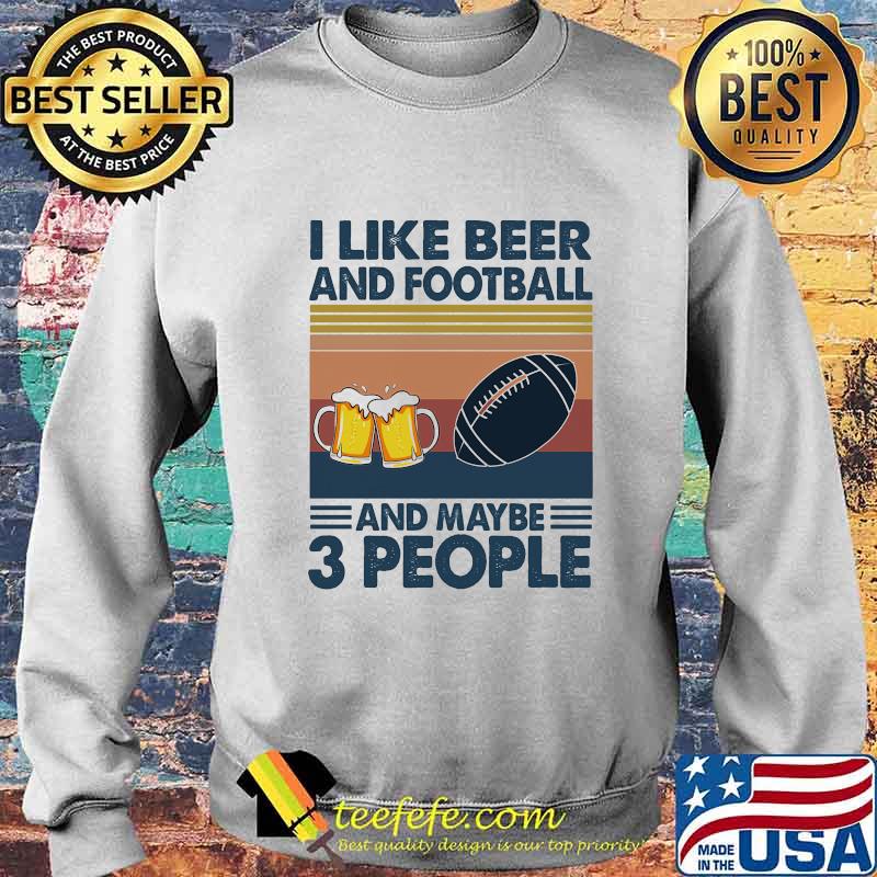 I like beer and football and maybe 3 people vintage retro s Sweater I like beer and football and maybe 3 people vintage retro s Sweater
