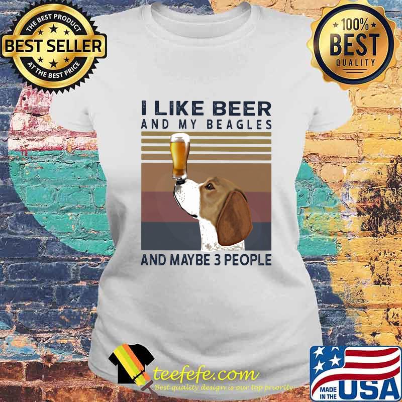 I like beer and my beagles and maybe 3 people vintage retro s Laides tee I like beer and my beagles and maybe 3 people vintage retro s Laides tee