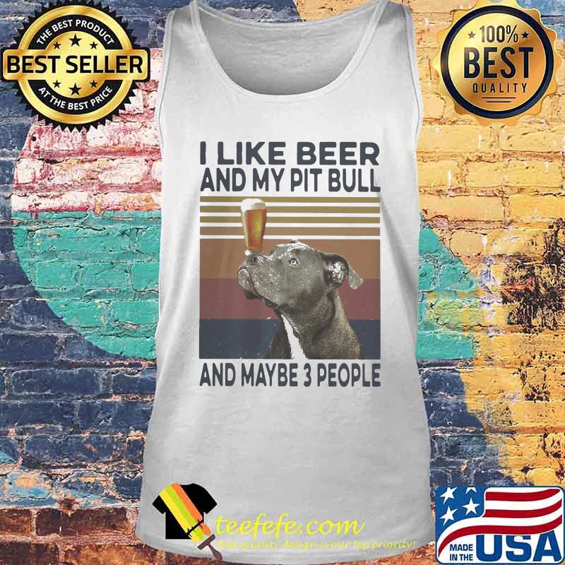 I like beer and my pit bull and maybe 3 people vintage retro s Tank top I like beer and my pit bull and maybe 3 people vintage retro s Tank top