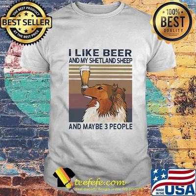 I like beer and my shetland sheep and maybe 3 people vintage retro shirt