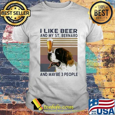 I like beer and my st. bernard and maybe 3 people vintage retro shirt