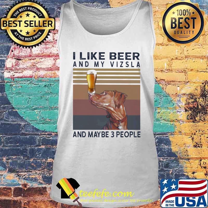 I like beer and my vizsla and maybe 3 people vintage retro s Tank top I like beer and my vizsla and maybe 3 people vintage retro s Tank top