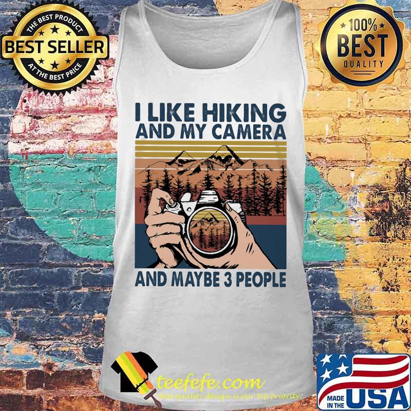 I like hiking and my camera and maybe 3 people vintage retro s Tank top I like hiking and my camera and maybe 3 people vintage retro s Tank top