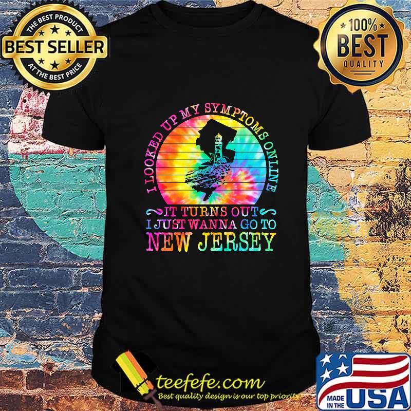 I LOOKED UP MY SYMPTOMS ONLINE IT TURNS OUT I JUST WANNA GO TO NEW JERSEY VINTAGE RETRO SHIRT