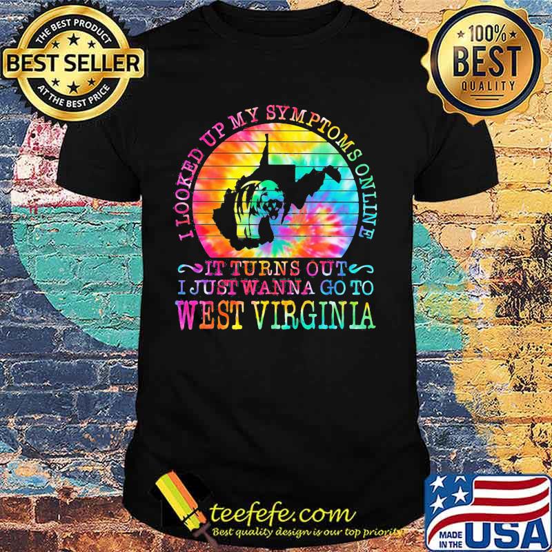 I looked up my symptoms online it turns out i just wanna go to west virginia vintage retro shirt
