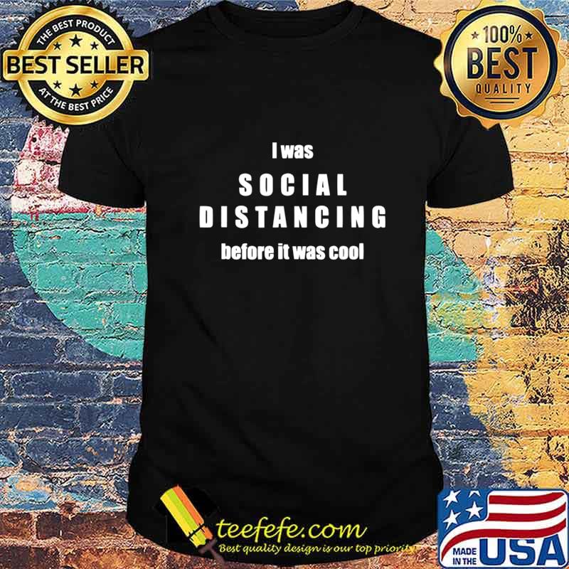 I Love Social Distancing Introvert Antisocial Funny Gift T-Shirt