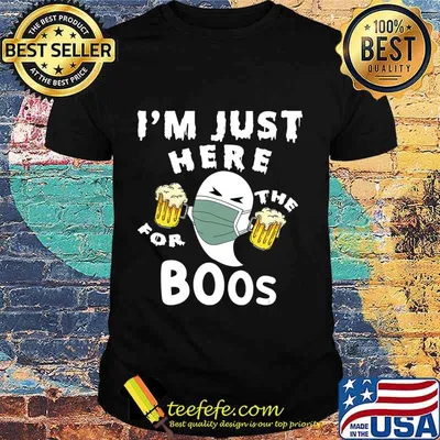 I'm Just Here for The Boos T-Shirt Funny Halloween Shirt T-Shirt