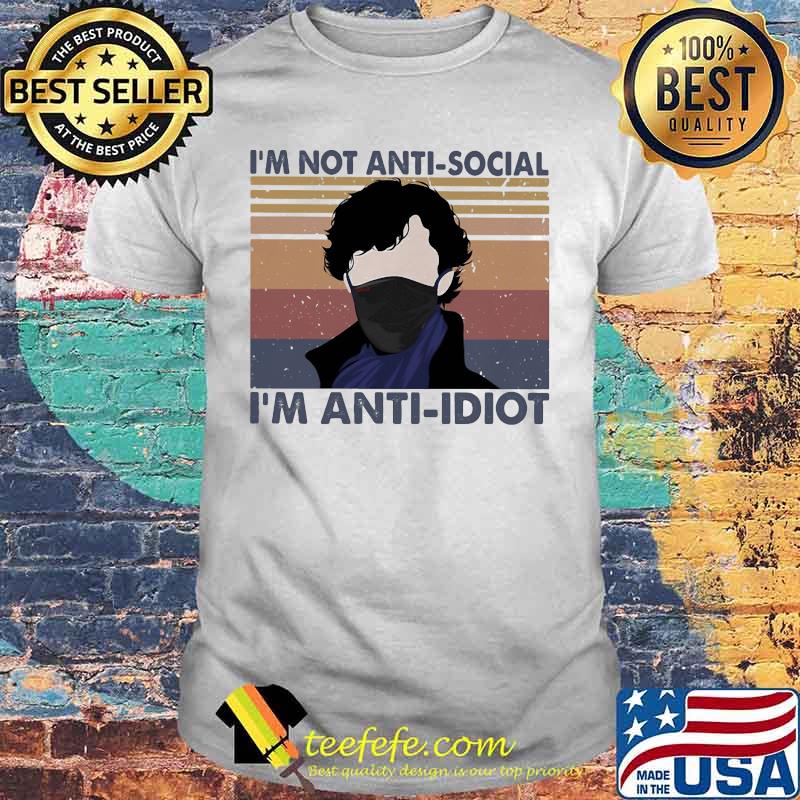 I'm not anti-social i'm anti-idiot vintage retro shirt I'm not anti-social i'm anti-idiot vintage retro shirt