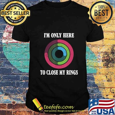 I'm Only Here To Close My Ring Tee T-Shirt