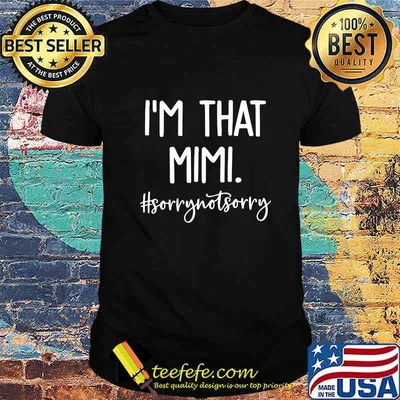 I'm That Mimi #Sorrynotsorry Shirt