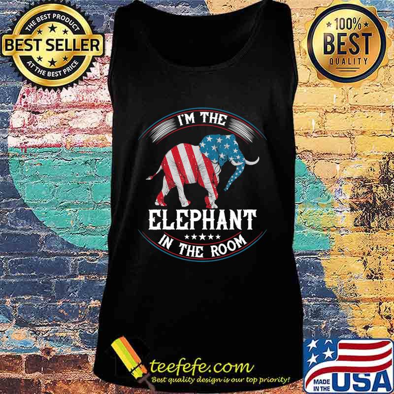 I'm The Elephant in The Room t-shirt Republica Conservative T-Shirt Tank top I'm The Elephant in The Room t-shirt Republica Conservative T-Shirt Tank top