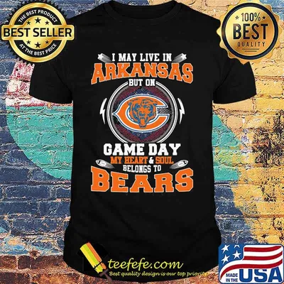 I may live in arkansas but on game day my heart and soul belongs to chicago bears shirt