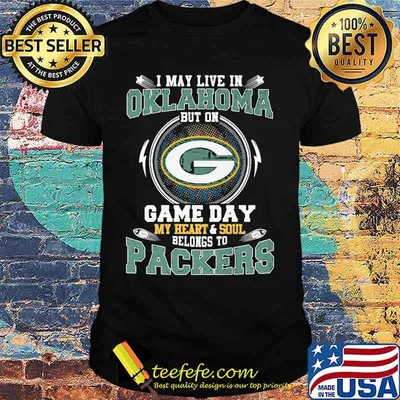 I may live in oklahoma but on game day my heart and soul belongs to green bay packers shirt