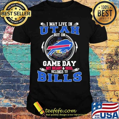 I may live in utah but on game day my heart and soul belongs to buffalo bills shirt