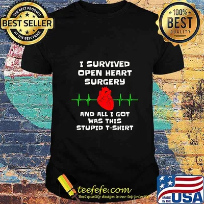 I Survived Open Heart Surgery Bypass Survivor Funny Gift T-Shirt