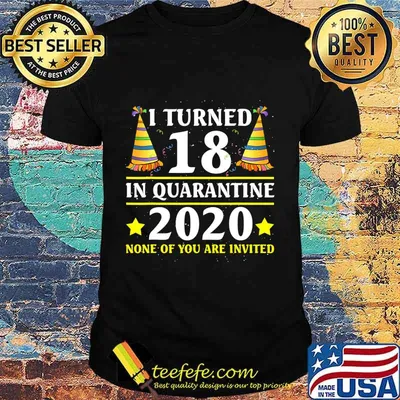 I turned 18 in quarantine 18th birthday T-Shirt