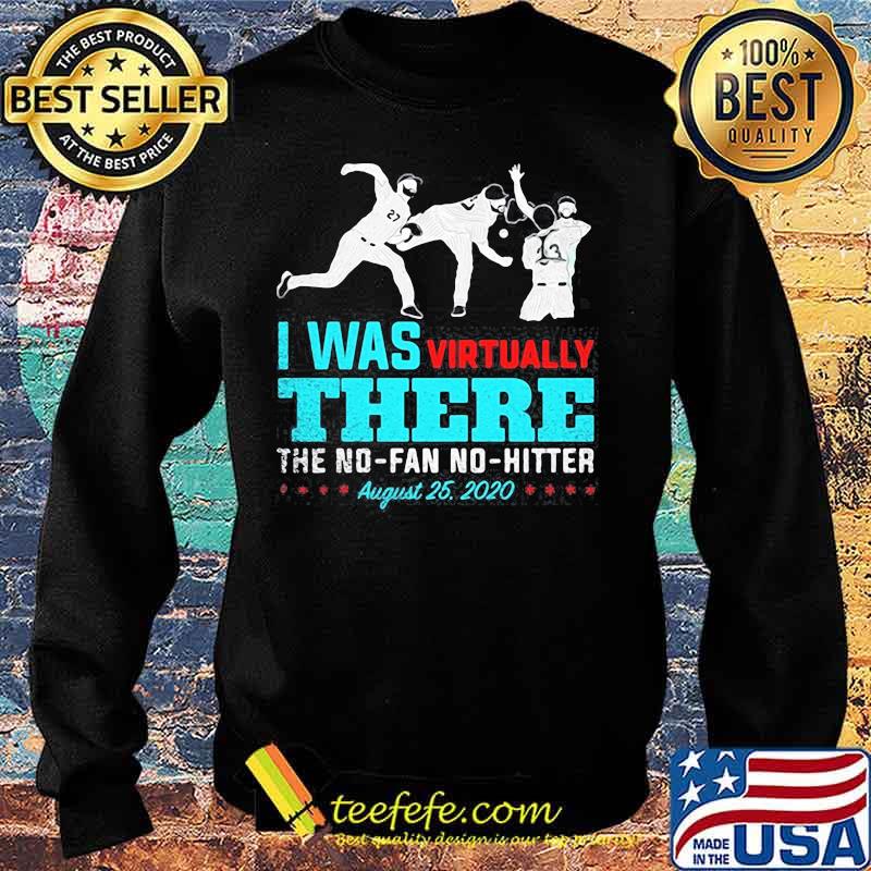 I was virtually there the no fan no hitter baseball august 25 2020 s Sweater I was virtually there the no fan no hitter baseball august 25 2020 s Sweater