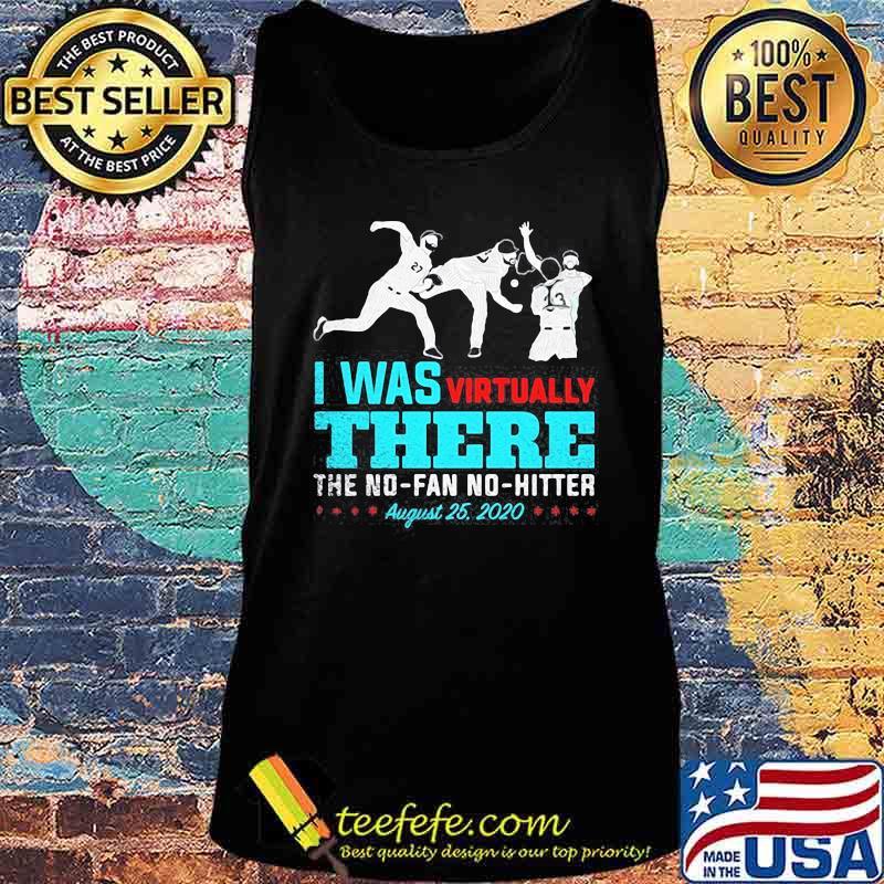 I was virtually there the no fan no hitter baseball august 25 2020 s Tank top I was virtually there the no fan no hitter baseball august 25 2020 s Tank top