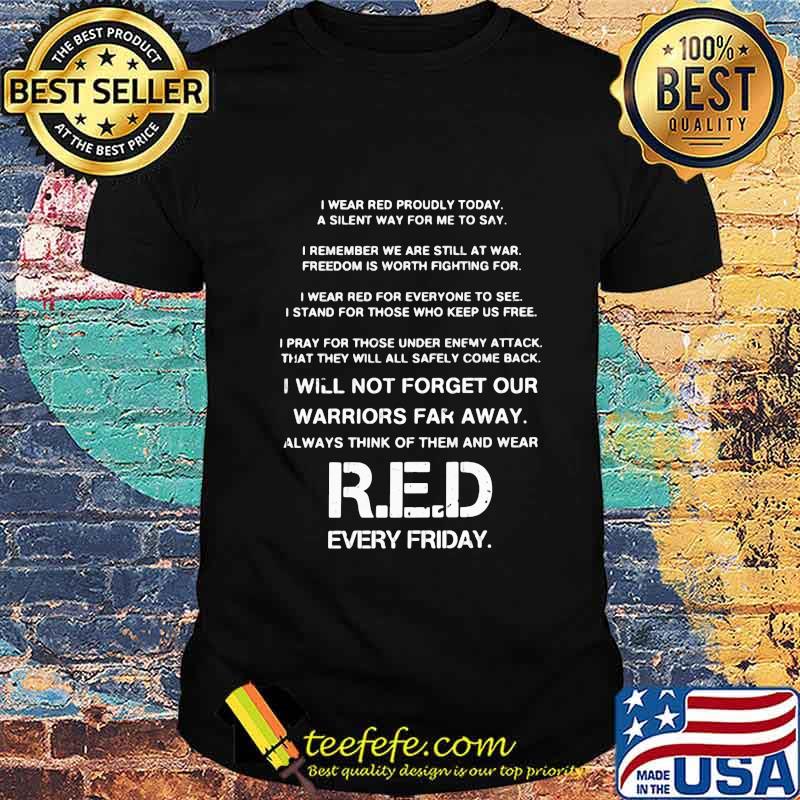 I Will Not Forget Our Warriors Far Away Always Think Of Them And Wear Red Every Friday Shirt