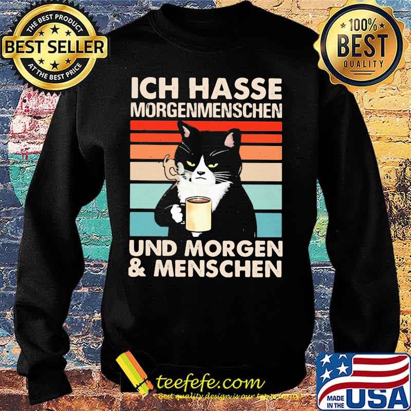 Ich Hasse Morgenmenschen Und Morgen And Menschen Black Cat Vintage Retro Shirt Sweater Ich Hasse Morgenmenschen Und Morgen And Menschen Black Cat Vintage Retro Shirt Sweater