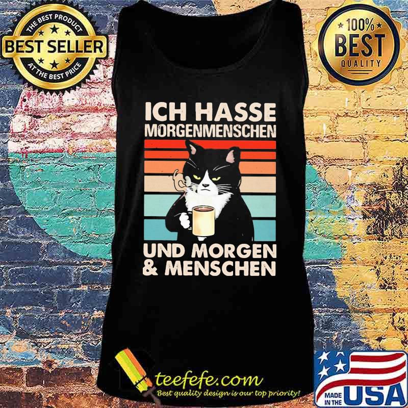 Ich Hasse Morgenmenschen Und Morgen And Menschen Black Cat Vintage Retro Shirt Tank top Ich Hasse Morgenmenschen Und Morgen And Menschen Black Cat Vintage Retro Shirt Tank top