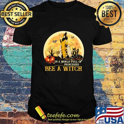 In A World Full Of Princesses Bee A Witch Pumpkin Moon Halloween Shirt