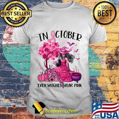 In October Even Witches Wear Pink Autumn Fall Breast cancer T-Shirt