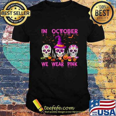 In October We Wear Pink Sugar Skull Breast Cancer Awareness T-Shirt