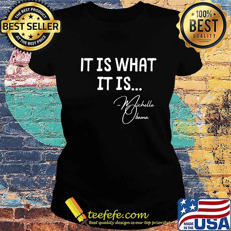 It is What it is Michelle Obama Quote Saying tee, Anti Trump T-Shirt Ladies tee It is What it is Michelle Obama Quote Saying tee, Anti Trump T-Shirt Ladies tee