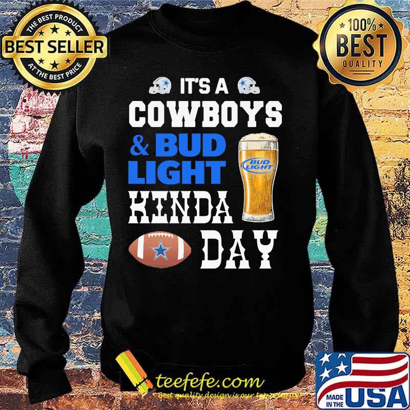 It's a dallas cowboys and bud light kinda day s Sweater It's a dallas cowboys and bud light kinda day s Sweater