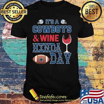 It's a dallas cowboys and wine logo kinda day shirt