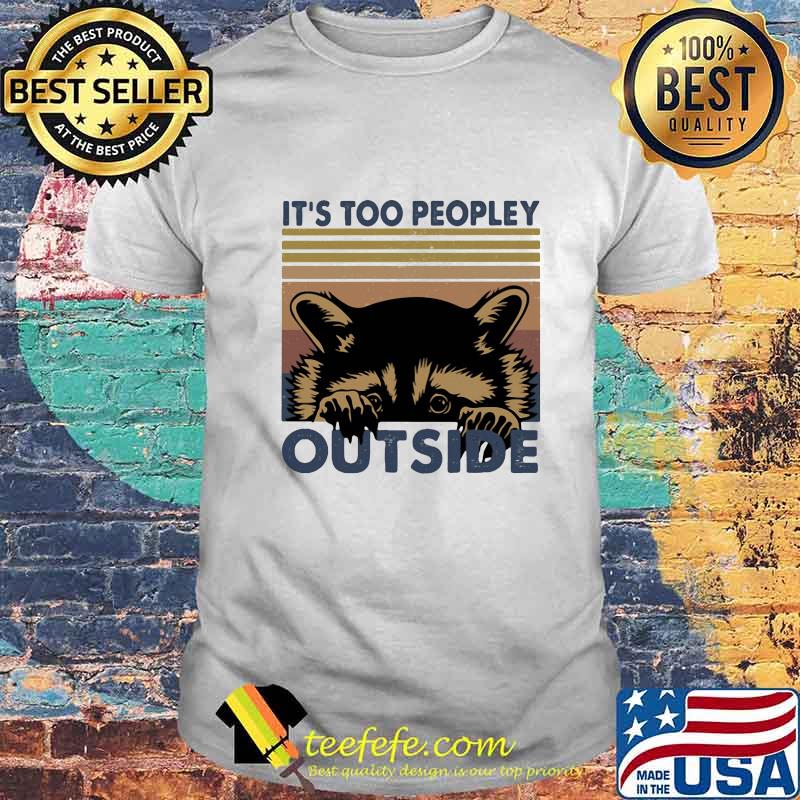 IT'S TOO PEOPLEY OUTSIDE RACCOON VINTAGE RETRO SHIRT IT'S TOO PEOPLEY OUTSIDE RACCOON VINTAGE RETRO SHIRT